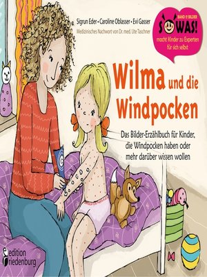 cover image of Wilma und die Windpocken--Das Bilder-Erzählbuch für Kinder, die Windpocken haben oder mehr darüber wissen wollen